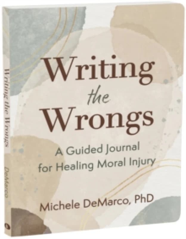 Writing the Wrongs : A Guided Journal for Healing Moral Injury Paperback / softback
