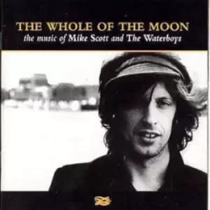 The Whole Of The Moon by Scott, Mike And The Waterboys CD Album