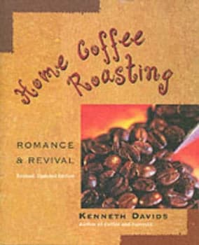 Home Coffee Roasting by Kenneth Davids Book