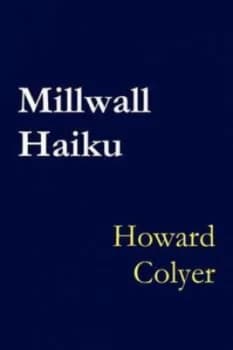 Millwall Haiku by Howard Colyer Paperback