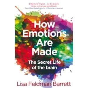 How Emotions Are Made : The Secret Life of the Brain Paperback