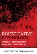 investigative psychology offender profiling and the analysis of criminal ac