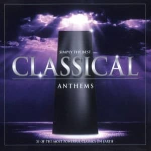 Simply the Best Classical Anthems by Various Composers CD Album