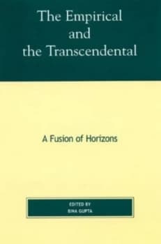 The Empirical and the Transcendental by Bina Gupta Book