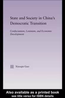 State and Society in China's Democratic TransitionConfucianism Leninism and Economic Development