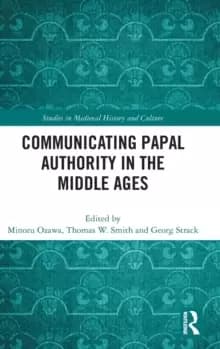 Communicating Papal Authority in the Middle Ages