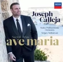 Joseph Calleja: Ave Maria: Sacred Arias