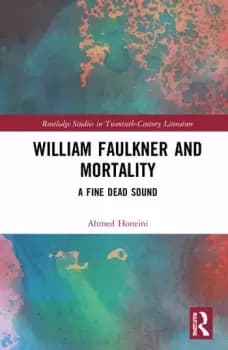William Faulkner and MortalityA Fine Dead Sound