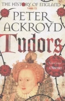 The History of England. Volume Ii Tudors by Peter Ackroyd Paperback
