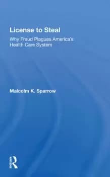 License To StealHow Fraud Bleeds America's Health Care System Updated Edition