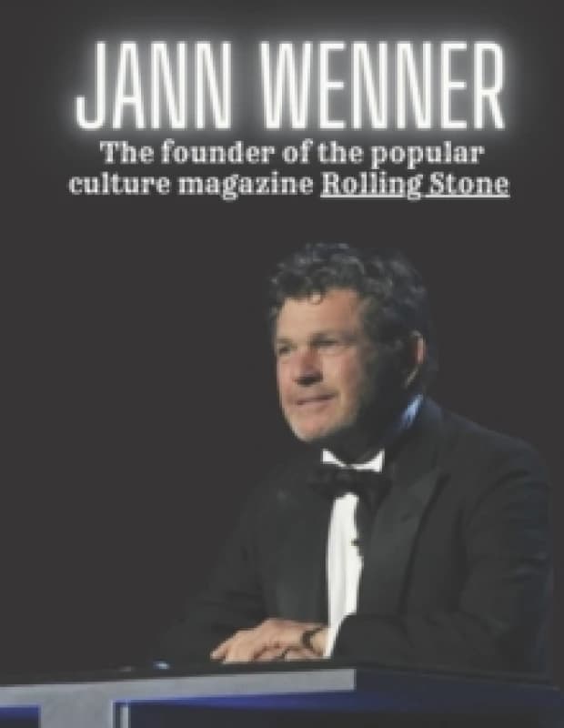 Jann Wenner : The founder of the popular culture magazine Rolling Stone Paperback / softback