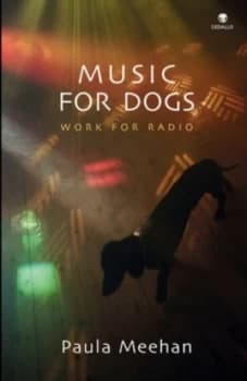 Music for Dogs by Paula Meehan and Paula Meehan and Paula Meehan and Paula Meehan Paperback