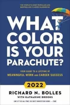 What Color Is Your Parachute? 2022 by Richard N. Bolles