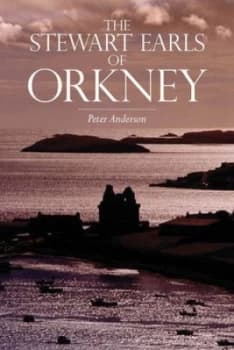 The Stewart Earls of Orkney by Peter Anderson Paperback