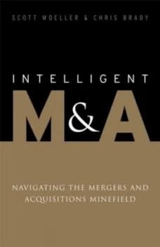 Intelligent MnA by Scott Moeller Hardback