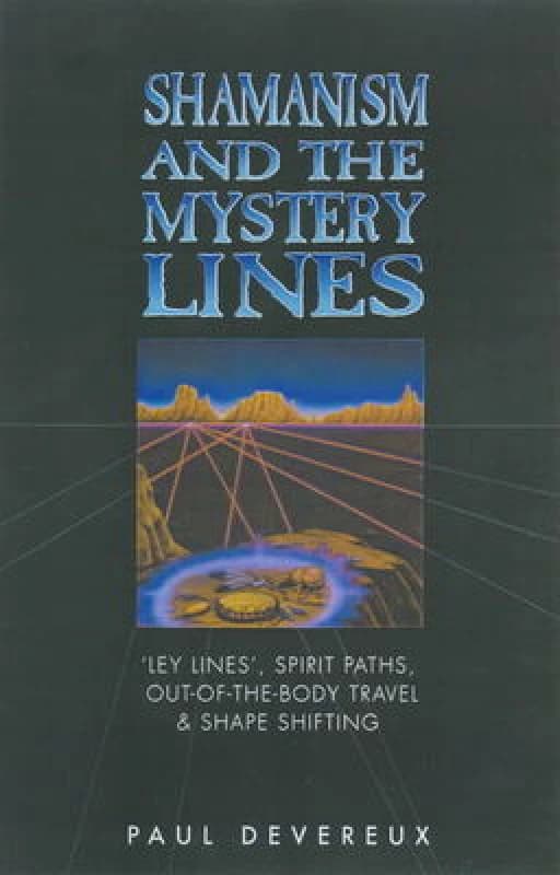 Shamanism and the Mystery Lines by Paul Devereux Paperback