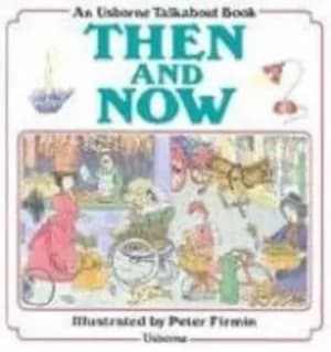Then and now by Heather Amery