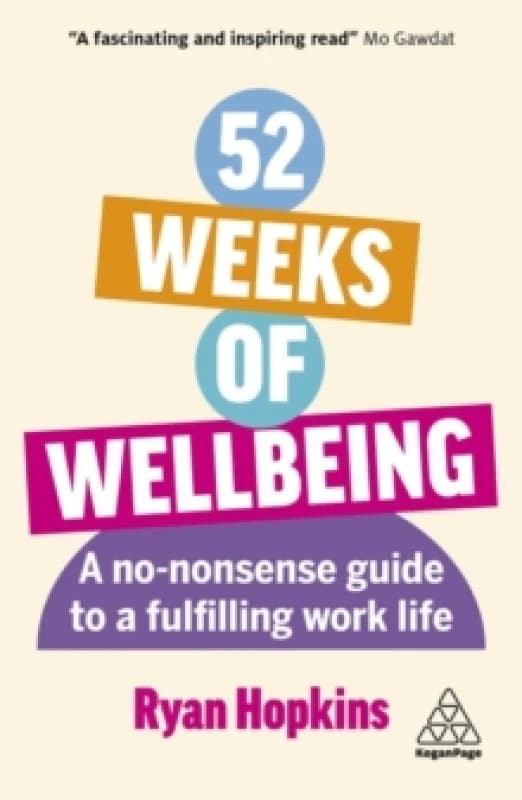 52 Weeks of Wellbeing : A No-Nonsense Guide to a Fulfilling Work Life Paperback / softback