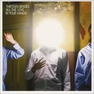 Thirteen Senses All The Love In Your Hands 2007 UK 7" vinyl 1727096