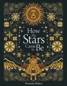 How the stars came to be by Poonam Mistry