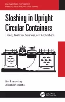 Sloshing in Upright Circular ContainersTheory Analytical Solutions and Applications