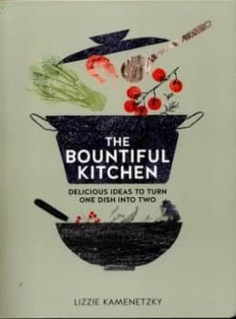 The Bountiful Kitchen by Lizzie Kamenetsky Paperback