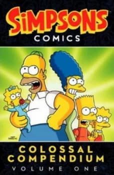 Simpsons Comics Colossal Compendium. Volume One. by Chris Yambar Paperback