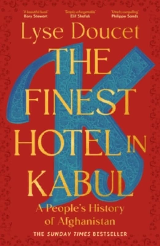 The Finest Hotel in Kabul : A Peoples History of Afghanistan Hardback