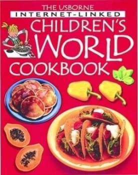 The Usborne Internet-Linked Childrens World Cookbook by Angela Wilkes and Fiona Watt and Howard Allman and Nadine Wickenden and Jenny Tyler Hardback