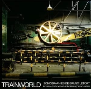 Trainworld Sonographies De Bruno Letort Pour La Scenographie by Bruno Letort CD Album