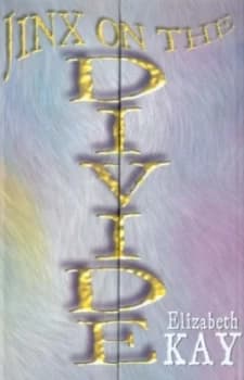 Jinx on the Divide by Elizabeth Kay and Ted Dewan Hardback