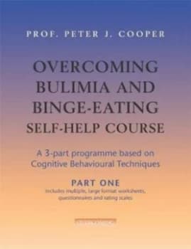 Overcoming Bulimia and Binge-Eating Part 1 by Peter Cooper Paperback
