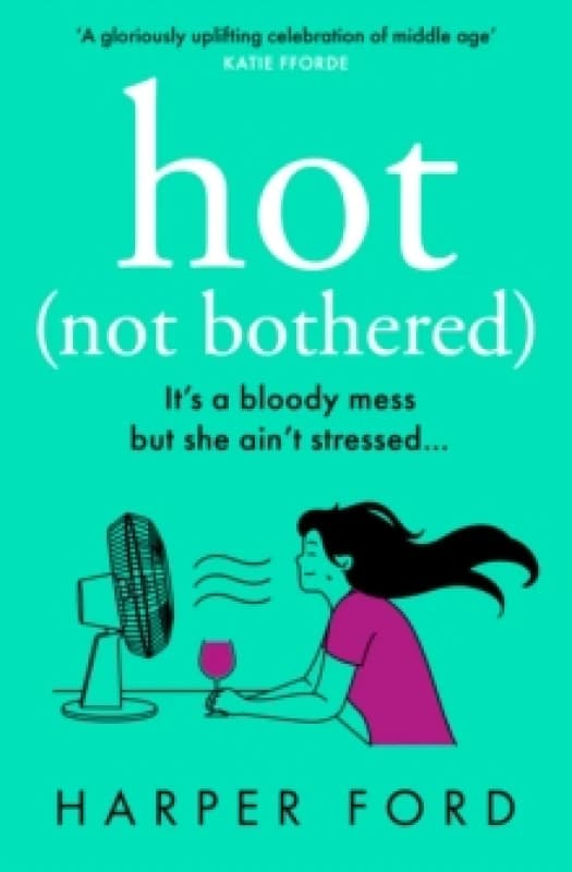 Hot Not Bothered. Paperback. By Harper Ford Books