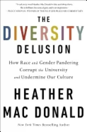 diversity delusion how race and gender pandering corrupt the university and