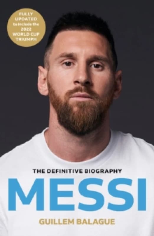 Messi : The must-read biography of the World Cup champion, now fully updated Paperback / softback