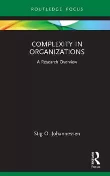 Complexity in OrganizationsA Research Overview