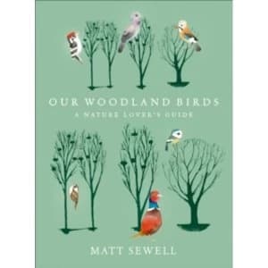 Our Woodland Birds by Matt Sewell (Hardback, 2014)