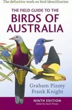 The Field Guide to the Birds of Australia 9th Edition by G Pizzey