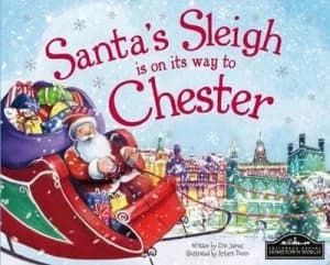 Santas Sleigh Is on Its Way to Chester by Eric James Hardback