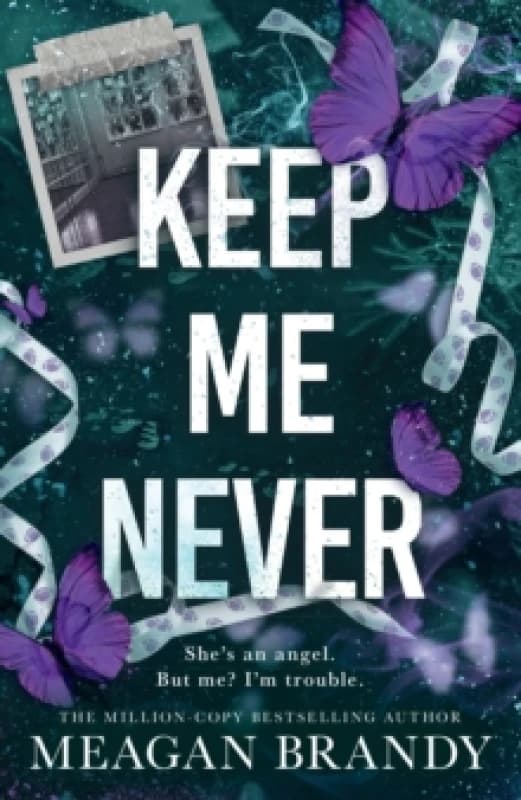 Keep Me Never : The angsty friends-to-lovers romance SAY YOU SWEAR fans have been waiting for Paperback / softback