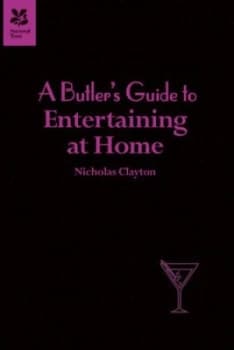 A Butlers Guide to Entertaining by Nicholas Clayton Hardback
