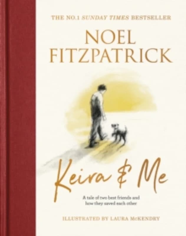 Keira & Me : The beautifully illustrated bestseller from the nations favourite Supervet Hardback