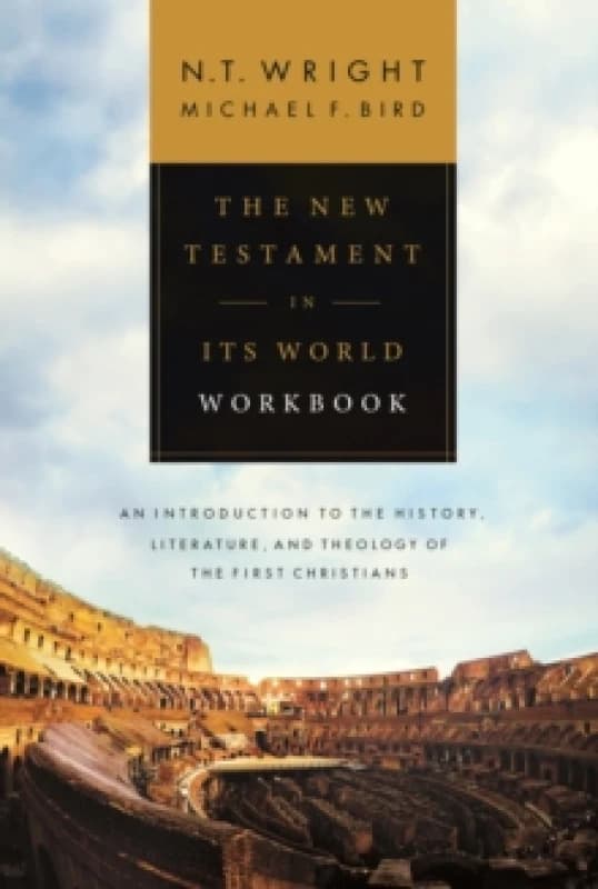 The New Testament in Its World Workbook. Paperback. By Michael F Bird, Society for Promoting Christian Knowledge Great Britain Books