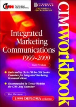 Integrated Marketing Communications 1999-2000 by Tony Yeshin Paperback