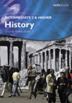 Intermediate 2 and Higher History Course Notes. Book 1 by John a Kerr Book