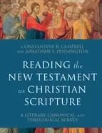 reading the new testament as christian scripture a literary canonical and t