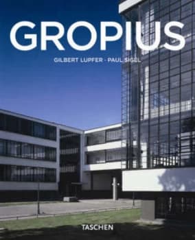 Walter Gropius 1883-1969 by Gilbert Lupfer and Paul Sigel Paperback