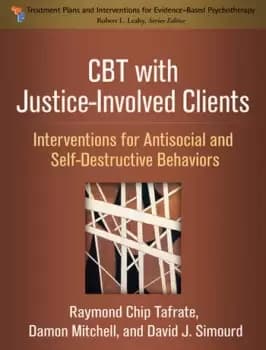 CBT with Justice-Involved Clients Interventions for Antisocial and Self-Destructive Behaviors