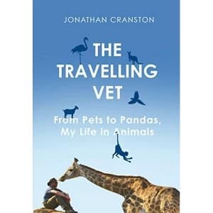 The Travelling Vet From pets to pandas, my life in animals Hardback 2018