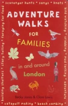 Adventure Walks for Families in and around London by Becky Jones Paperback